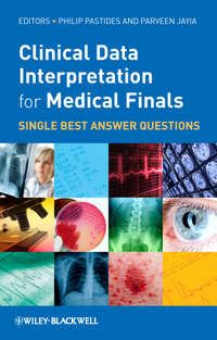 Clinical Data Interpretation for Medical Finals. Single Best Answer Questions