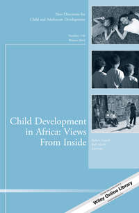 Child Development in Africa: Views From Inside. New Directions for Child and Adolescent Development, Number 146