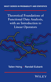 Theoretical Foundations of Functional Data Analysis, with an Introduction to Linear Operators