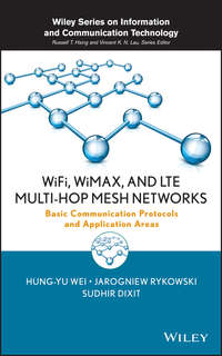 WiFi, WiMAX and LTE Multi-hop Mesh Networks. Basic Communication Protocols and Application Areas