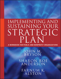 Implementing and Sustaining Your Strategic Plan. A Workbook for Public and Nonprofit Organizations