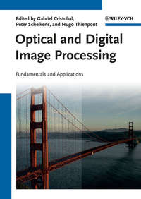 Optical and Digital Image Processing. Fundamentals and Applications