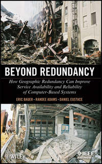 Beyond Redundancy. How Geographic Redundancy Can Improve Service Availability and Reliability of Computer-Based Systems