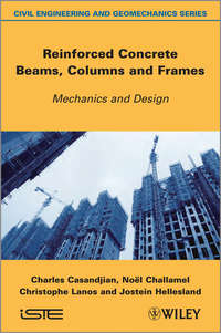 Reinforced Concrete Beams, Columns and Frames. Mechanics and Design