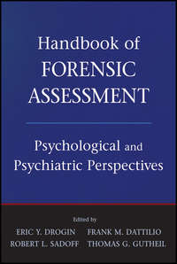 Handbook of Forensic Assessment. Psychological and Psychiatric Perspectives