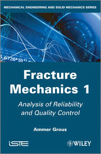 Fracture Mechanics 1. Analysis of Reliability and Quality Control