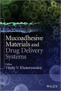 Mucoadhesive Materials and Drug Delivery Systems