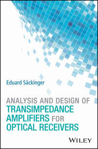 Analysis and Design of Transimpedance Amplifiers for Optical Receivers