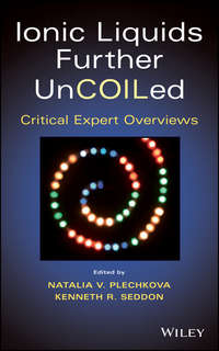 Ionic Liquids further UnCOILed. Critical Expert Overviews