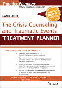 The Crisis Counseling and Traumatic Events Treatment Planner, with DSM-5 Updates, 2nd Edition