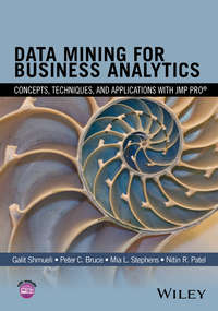 Data Mining for Business Analytics. Concepts, Techniques, and Applications with JMP Pro