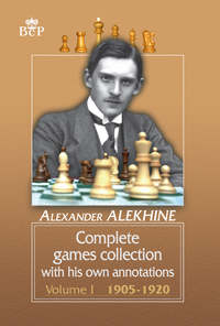 Complete games collection with his own annotations. Volume I. 1905−1920