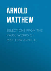 Selections from the Prose Works of Matthew Arnold