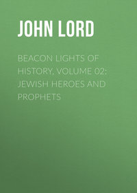 Beacon Lights of History, Volume 02: Jewish Heroes and Prophets