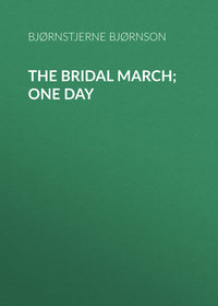 The Bridal March; One Day