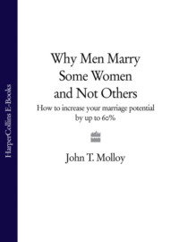 Why Men Marry Some Women and Not Others: How to Increase Your Marriage Potential by up to 60%