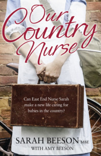 Our Country Nurse: Can East End Nurse Sarah find a new life caring for babies in the country?