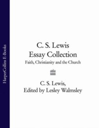 C. S. Lewis Essay Collection: Faith, Christianity and the Church