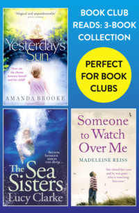 Book Club Reads: 3-Book Collection: Yesterday’s Sun, The Sea Sisters, Someone to Watch Over Me