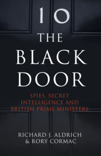 The Black Door: Spies, Secret Intelligence and British Prime Ministers