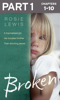 Broken: Part 1 of 3: A traumatised girl. Her troubled brother. Their shocking secret.