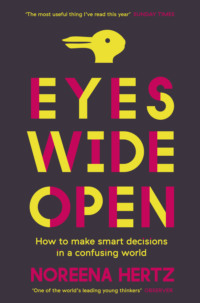 Eyes Wide Open: How to Make Smart Decisions in a Confusing World