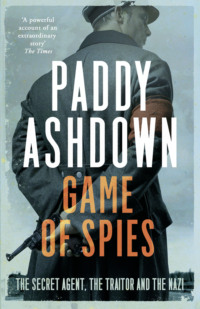 Game of Spies: The Secret Agent, the Traitor and the Nazi, Bordeaux 1942-1944