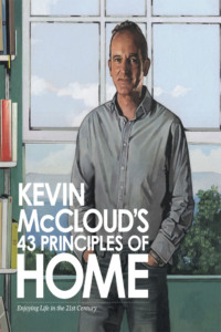 Kevin McCloud’s 43 Principles of Home: Enjoying Life in the 21st Century