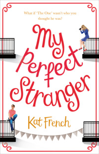 My Perfect Stranger: A hilarious love story by the bestselling author of One Day in December