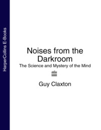 Noises from the Darkroom: The Science and Mystery of the Mind