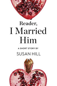 Reader, I Married Him: A Short Story from the collection, Reader, I Married Him