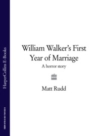 William Walker’s First Year of Marriage: A Horror Story