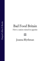 Bad Food Britain: How A Nation Ruined Its Appetite