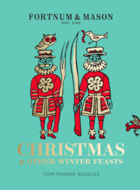 Fortnum & Mason: Christmas & Other Winter Feasts