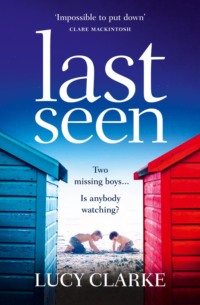 Last Seen: A gripping psychological thriller, full of secrets and twists