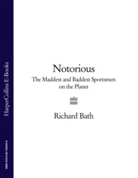 Notorious: The Maddest and Baddest Sportsmen on the Planet