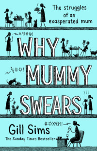 Why Mummy Swears: The Sunday Times Number One Bestseller