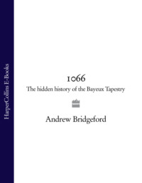 1066: The Hidden History of the Bayeux Tapestry