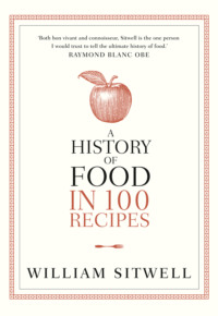 A History of Food in 100 Recipes