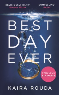 Best Day Ever: A gripping psychological thriller with a twist you won’t see coming!