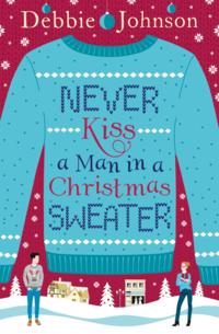 Never Kiss a Man in a Christmas Sweater