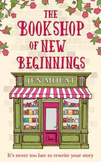 The Bookshop of New Beginnings: Heart-warming, uplifting – a perfect feel good read!