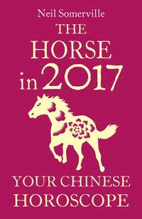 The Horse in 2017: Your Chinese Horoscope