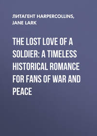 The Lost Love of a Soldier: A timeless Historical romance for fans of War and Peace