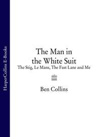 The Man in the White Suit: The Stig, Le Mans, The Fast Lane and Me