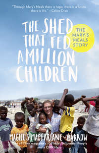 The Shed That Fed a Million Children: The Mary’s Meals Story