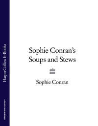 Sophie Conran’s Soups and Stews