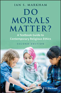 Do Morals Matter?. A Textbook Guide to Contemporary Religious Ethics