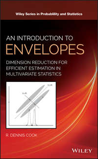 An Introduction to Envelopes. Dimension Reduction for Efficient Estimation in Multivariate Statistics