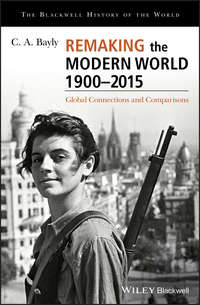 Remaking the Modern World 1900 - 2015. Global Connections and Comparisons